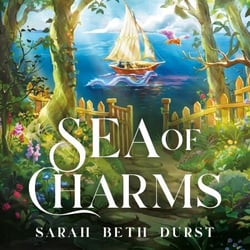 Sea of Charms - A delightful cosy fantasy romance from the acclaimed author of The Spellshop