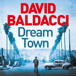 Dream Town - A gripping thriller in the bestselling Aloysius Archer series from David Baldacci