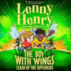 The Boy With Wings: Clash of the Superkids - The laugh-out-loud adventure from Lenny Henry