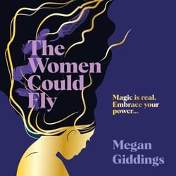 The Women Could Fly - The must read dark, magical - and timely -  critically acclaimed dystopian novel