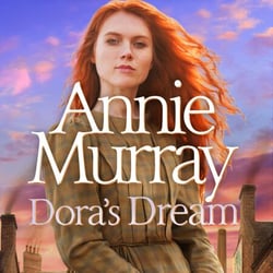 Dora's Dream - The gritty and heartwarming historical fiction from the Sunday Times bestselling saga author