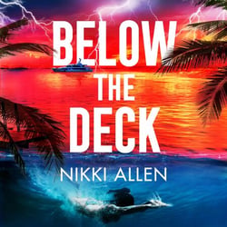Below The Deck - The Addictive, Escapist Destination Thriller For Fans of Ruth Ware and Lucy Clarke