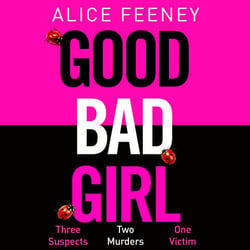 Good Bad Girl - The gripping, twisty thriller from the million copy bestselling author