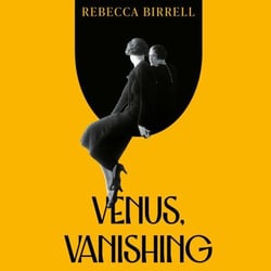 Venus, Vanishing - a gripping story of resistance and forbidden passion in 1930s Berlin