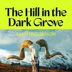 The Hill in the Dark Grove - The haunting folk horror novel that will have you gripped