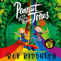 Peanut Jones and the End of the Rainbow - A hilarious adventure from the creator of Draw with Rob