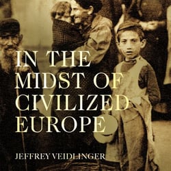 In the Midst of Civilized Europe - The 1918–1921 Pogroms in Ukraine and the Onset of the Holocaust