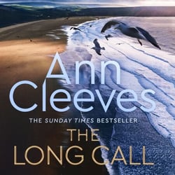 The Long Call - The First Novel in Ann Cleeves' Bestselling Series to Feature Detective Matthew Venn