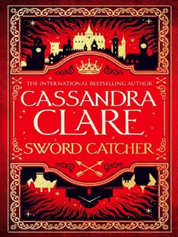 Sword Catcher - Discover the magical Sunday Times bestseller from the author of The Shadowhunter Chronicles