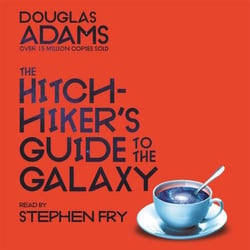 The Hitchhiker's Guide to the Galaxy - the comedy sci-fi classic, read by Stephen Fry