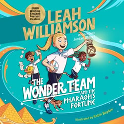 The Wonder Team and the Pharaoh’s Fortune - An Adventure Through Time from the Captain of the Lionesses!