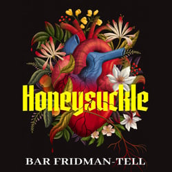 Honeysuckle - A  deliciously dark, twisted, horror-tinged fairytale . . .