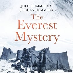 The Everest Mystery - Sandy Irvine, George Mallory and the Truth Still Buried on Everest
