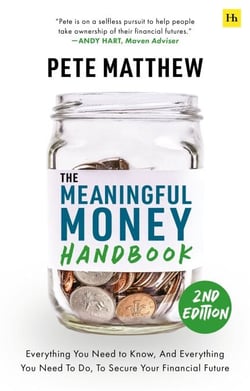 The Meaningful Money Handbook - Everything you need to know and everything you need to do to secure your financial future