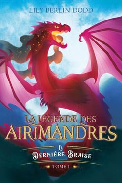 La légende des airimandres - tome 1 - La dernière braise