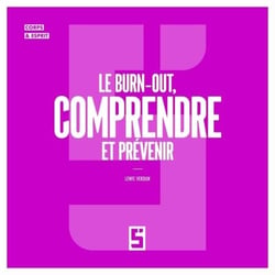 Le burn out, comprendre et prévenir
