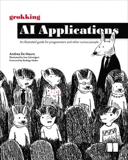 Grokking AI Applications - An illustrated guide for programmers and other curious people