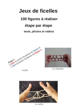 Jeux de ficelles : 100 figures à réaliser étape par étape - texte, photos et vidéos