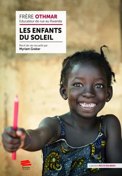 Les enfants du soleil - Frère Othmar, éducateur de rue au Rwanda