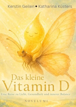 Das kleine Vitamin D - Eine Reise zu Licht, Gesundheit und innerer Balance