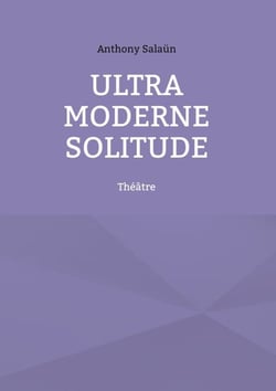 Ultra Moderne Solitude - Théâtre