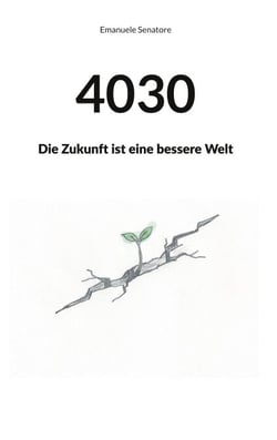 4030 - Die Zukunft ist eine bessere Welt