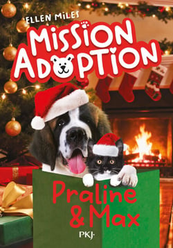 Mission Adoption - Tome 06 : Praline et Max