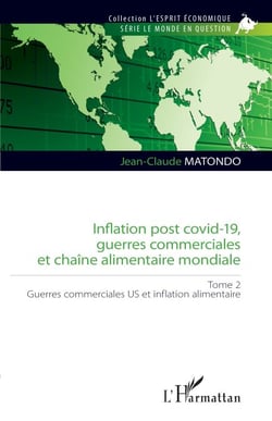 Inflation post covid-19, guerres commerciales et chaîne alimentaire mondiale - Guerres commerciales us et inflation alimentaire
