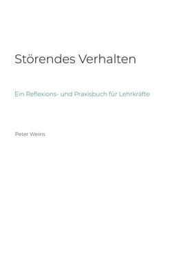 Störendes Verhalten - Ein Reflexions- und Praxisbuch für Lehrkräfte