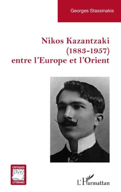 Nikos Kazantzaki (1883-1957) entre l’Europe et l’Orient