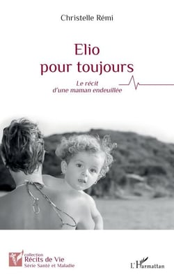 Elio pour toujours - Le récit d’une maman endeuillée