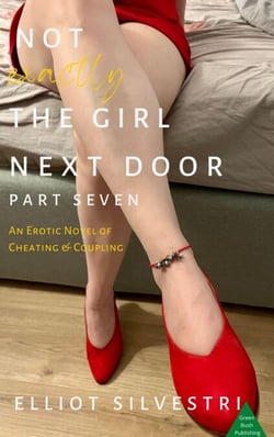 Not Exactly the Girl Next Door Part Seven - Not Exactly the Girl Next Door, #7