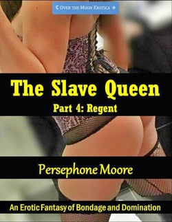 The Slave Queen 4: Regent - The Slave Queen, #4