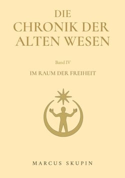 Die Chronik der Alten Wesen - Im Raum der Freiheit