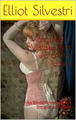 Margareta’s Mistake: Part Two of The Palace - The Palace, #2
