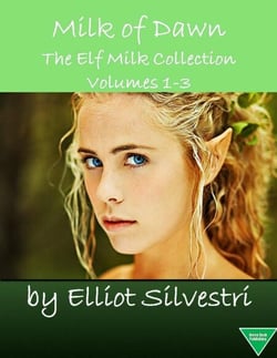 Milk of Dawn - The Elf Milk Collection Volumes 1-3