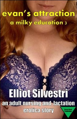 Evan’s Attraction: An Adult Nursing Relationship and Lactation Erotica Story - A Milky Education, #3