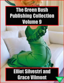 The Green Bush Publishing Collection Volume 9 - The Green Bush Publishing Collection, #9