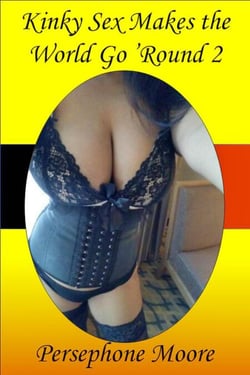 Kinky Sex Makes the World Go ’Round 2