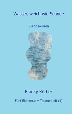 Wasser, weich wie Schnee - Visionswissen