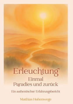Erleuchtung - Einmal Paradies und zurück