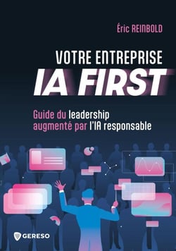 Votre entreprise ia first - Guide du leadership augmenté par l'ia responsable