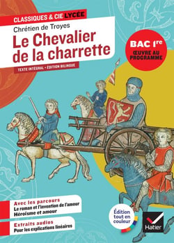 Le chevalier de la charrette (oeuvre au programme Bac 2027, 1re générale &amp; techno) - suivi des parcours « Le roman et l'invention de l'amour » &amp; « Amour et héroïsme »