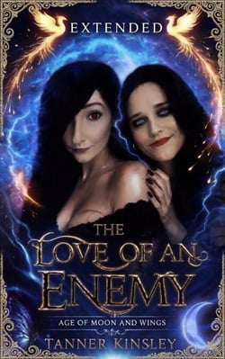 The Love of an Enemy Age of Moon and Wings (Extended Edition) - The Love of an Enemy Series
