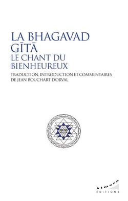 La Bhagavad Gîtâ - Le chant du bienheureux