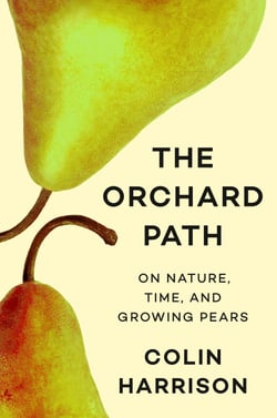 The Orchard Path - On Nature, Time, and Growing Pears