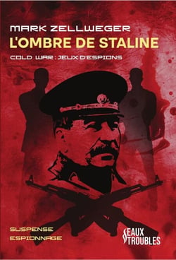 L'ombre de Staline - Jeu D'Espions, Tome 3 - Cold War : Jeu D'Espions, Tome 3