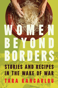 Women Beyond Borders - Stories and Recipes in the Wake of War
