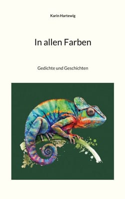In allen Farben - Gedichte und Geschichten