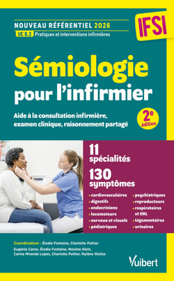 Sémiologie pour l'infirmier - Examen clinique, intervention infirmière et raisonnement partagé – Nouveau référentiel 2026 (UE B.3 Pratiques et interventions infirmières))